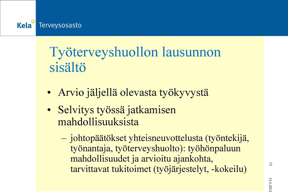 yhteisneuvottelusta (työntekijä, työnantaja, työterveyshuolto):