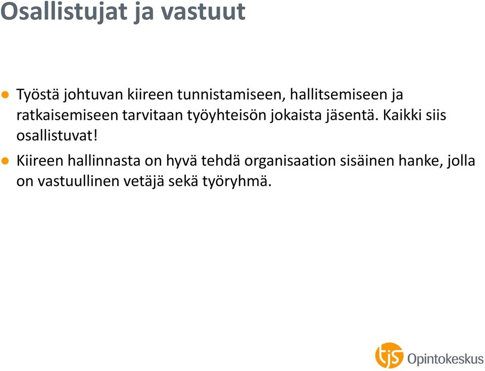 jäsentä. Kaikki siis osallistuvat!