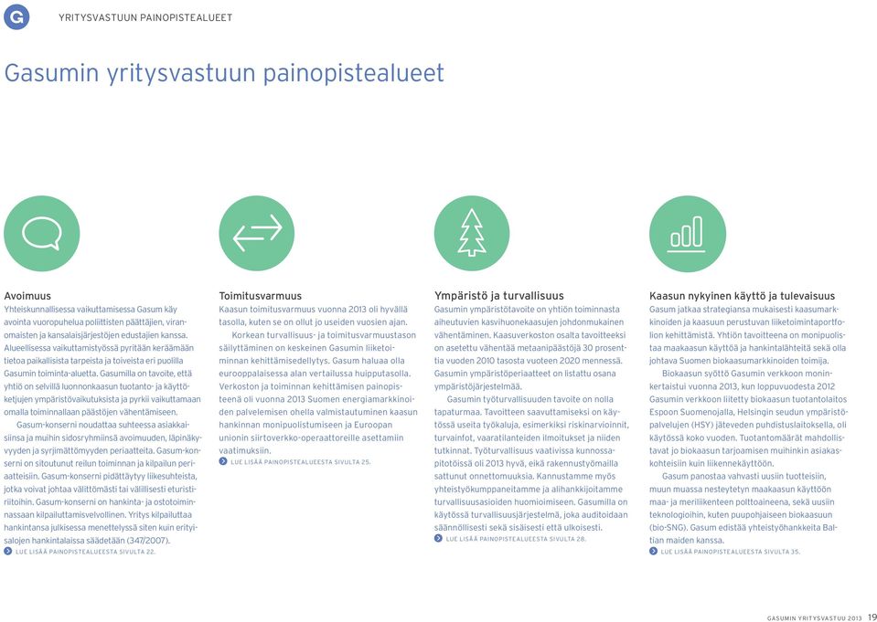 viran- tasolla, kuten se on ollut jo useiden vuosien ajan.