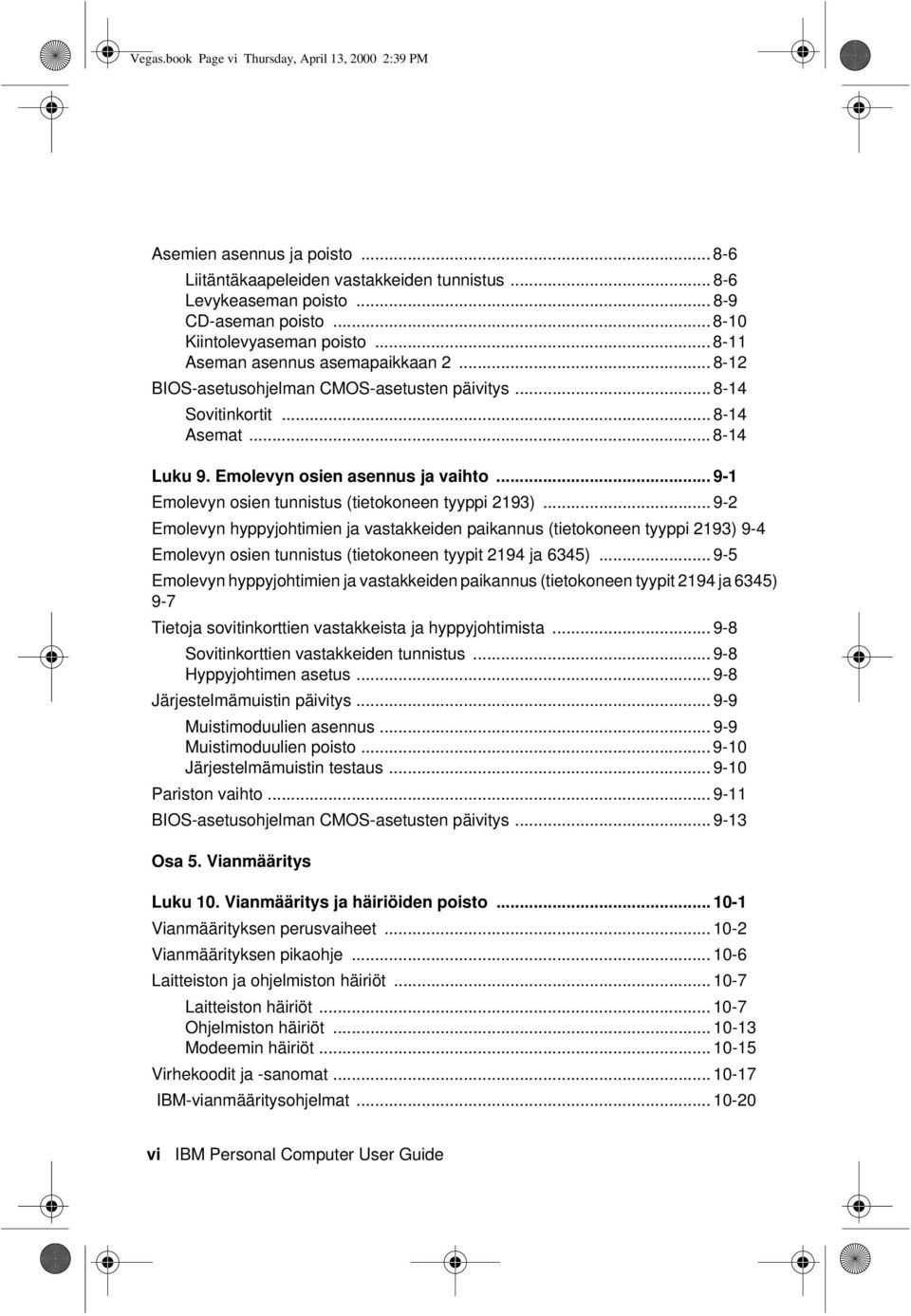 Emolevyn osien asennus ja vaihto... 9-1 Emolevyn osien tunnistus (tietokoneen tyyppi 2193).