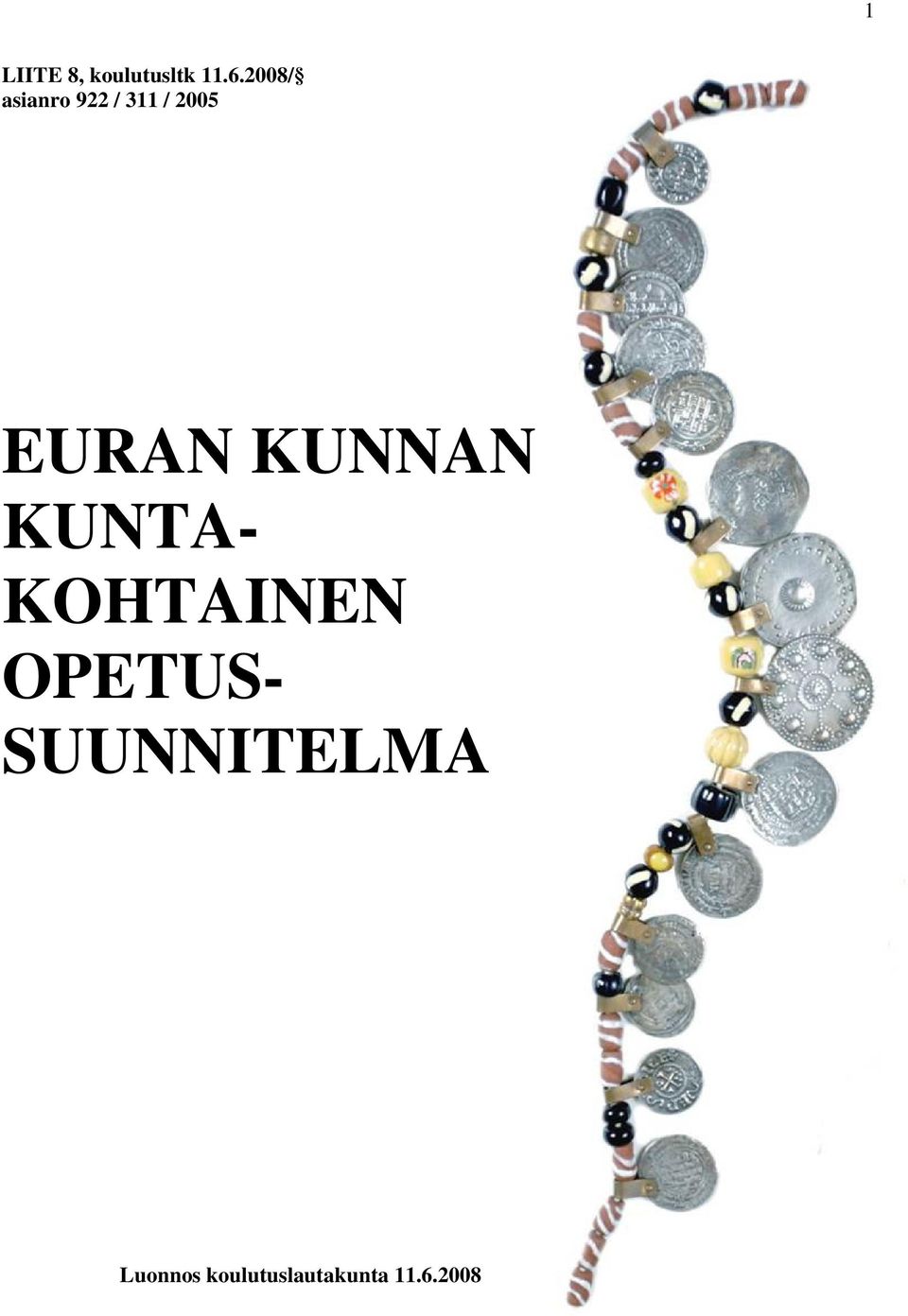 KUNNAN KUNTA- KOHTAINEN OPETUS-