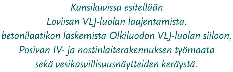 Olkiluodon VLJ-luolan siiloon, Posivan IV- ja