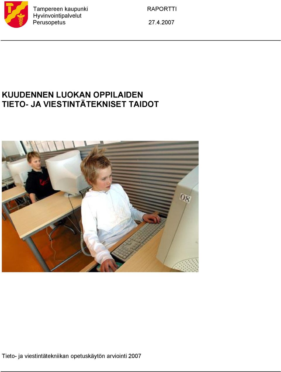 2007 KUUDENNEN LUOKAN OPPILAIDEN TIETO- JA