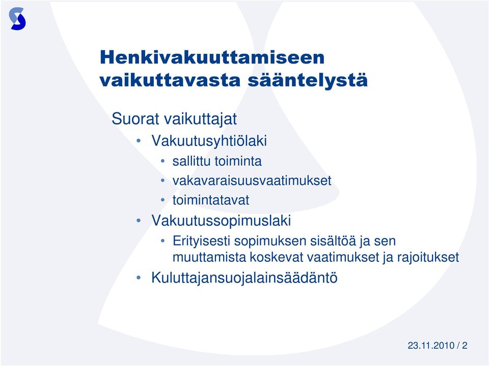 toimintatavat Vakuutussopimuslaki Erityisesti sopimuksen sisältöä ja sen