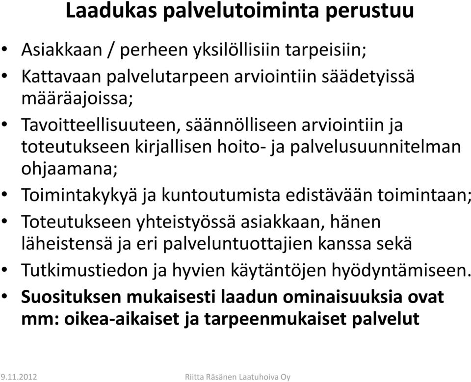 Toimintakykyä ja kuntoutumista edistävään toimintaan; Toteutukseen yhteistyössä asiakkaan, hänen läheistensä ja eri palveluntuottajien