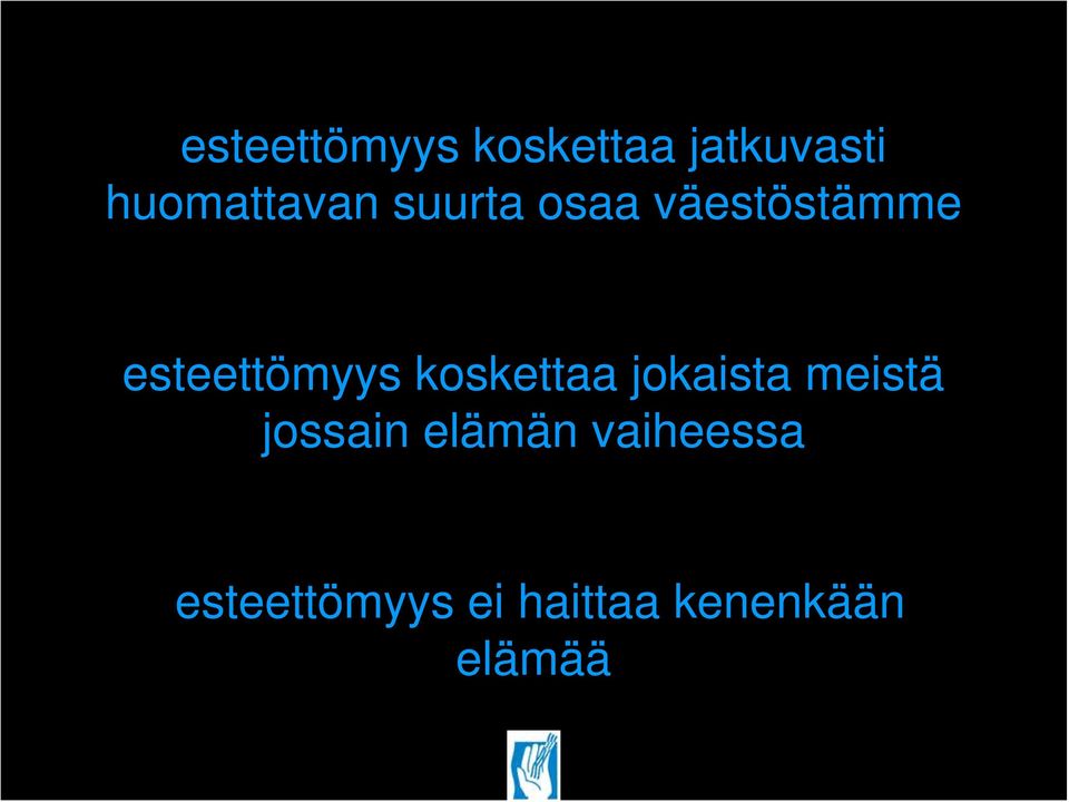 esteettömyys koskettaa jokaista meistä