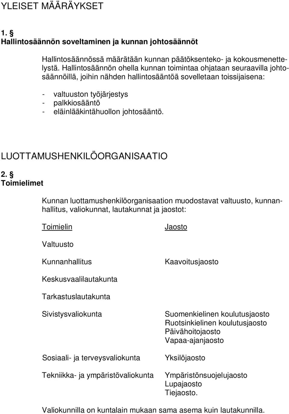 johtosääntö. LUOTTAMUSHENKILÖORGANISAATIO 2.