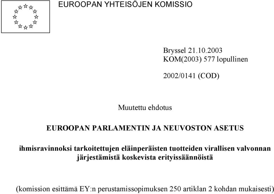 NEUVOSTON ASETUS ihmisravinnoksi tarkoitettujen eläinperäisten tuotteiden virallisen