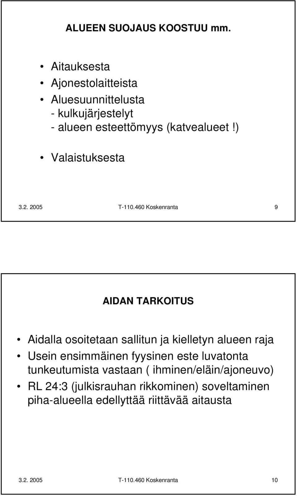 ) Valaistuksesta 3.2. 2005 T-110.