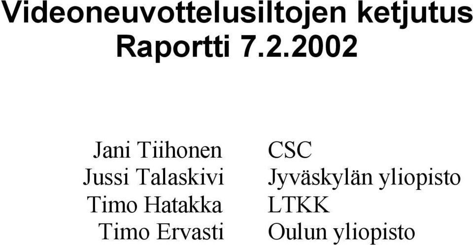 2002 Jani Tiihonen Jussi Talaskivi