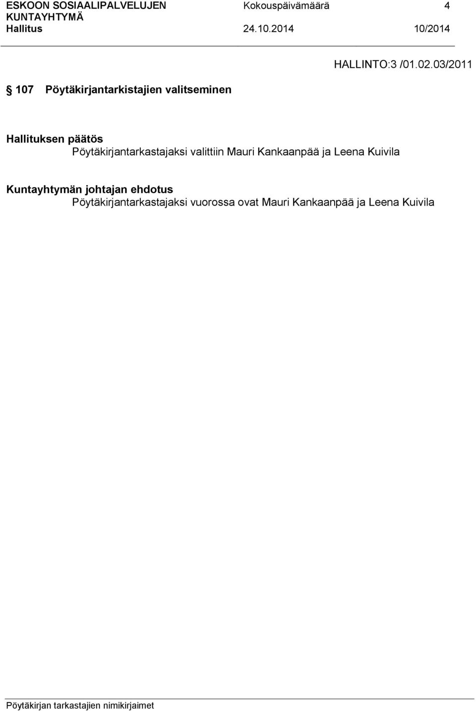 03/2011 Pöytäkirjantarkastajaksi valittiin Mauri
