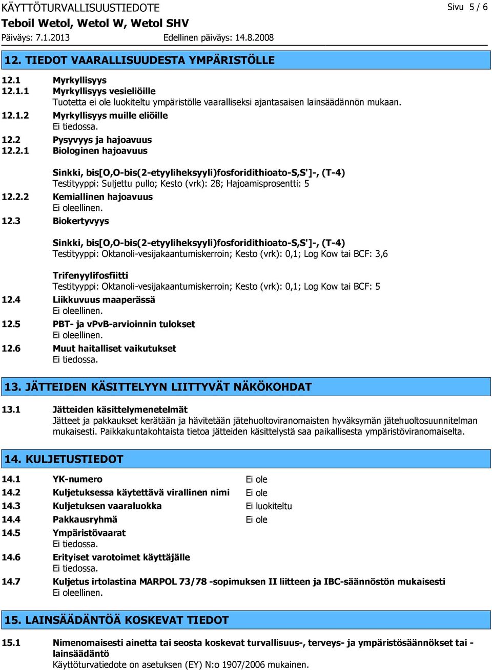 2.2 Kemiallinen hajoavuus 12.