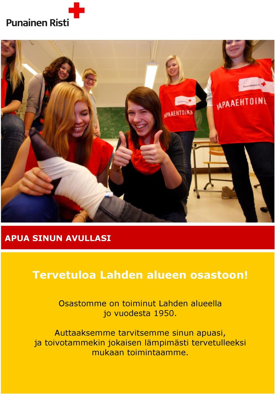Auttaaksemme tarvitsemme sinun apuasi, ja toivotammekin