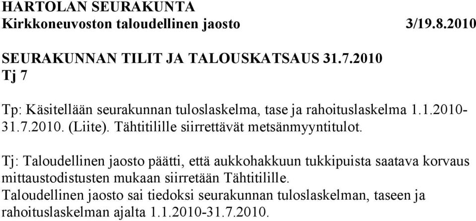 Tähtitilille siirrettävät metsänmyyntitulot.