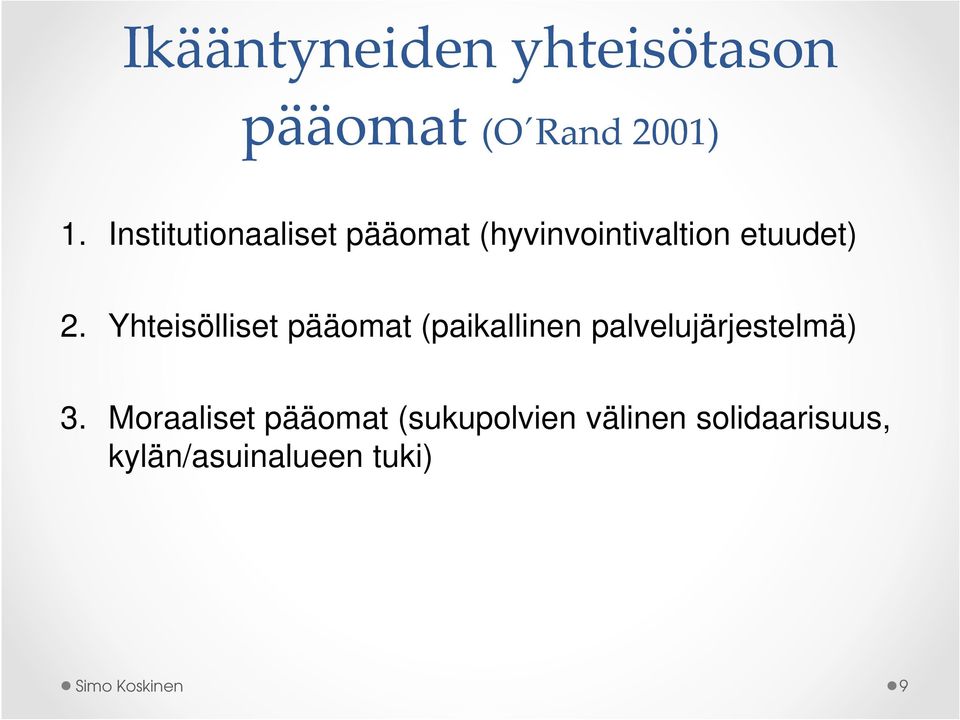 Yhteisölliset pääomat (paikallinen palvelujärjestelmä) 3.