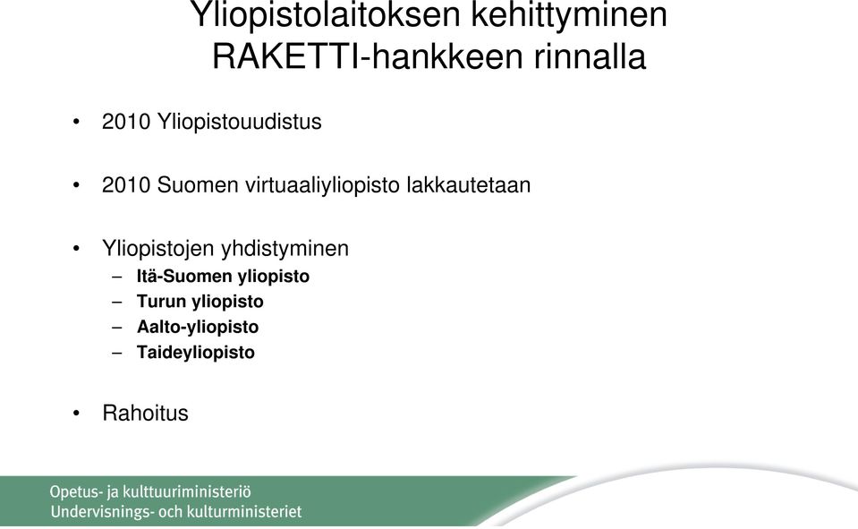 virtuaaliyliopisto lakkautetaan Yliopistojen