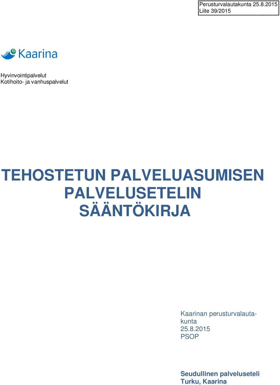 PALVELUSETELIN SÄÄNTÖKIRJA Kaarinan