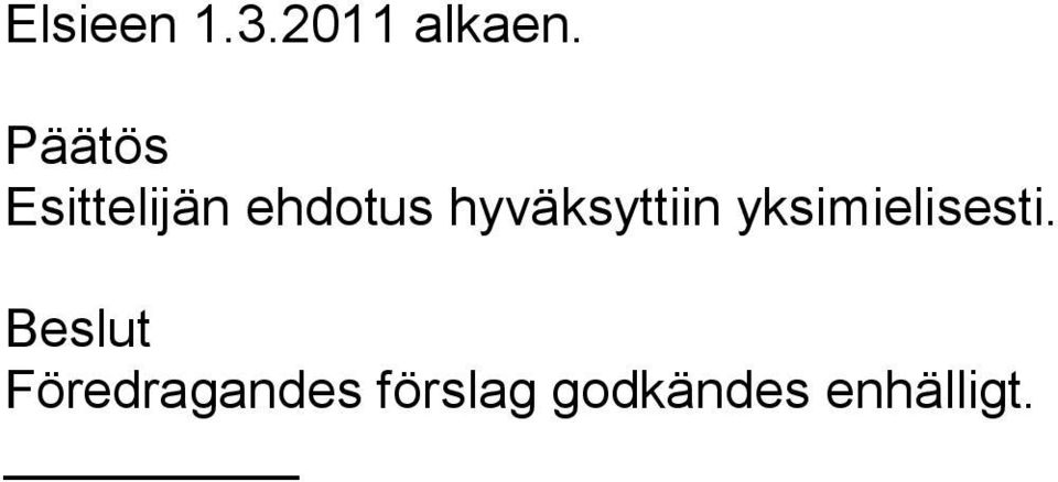 hyväksyttiin yksimielisesti.
