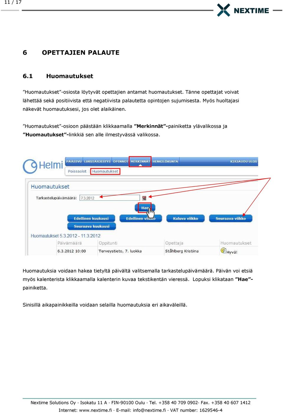 Huomautukset -osioon päästään klikkaamalla Merkinnät -painiketta ylävalikossa ja Huomautukset -linkkiä sen alle ilmestyvässä valikossa.