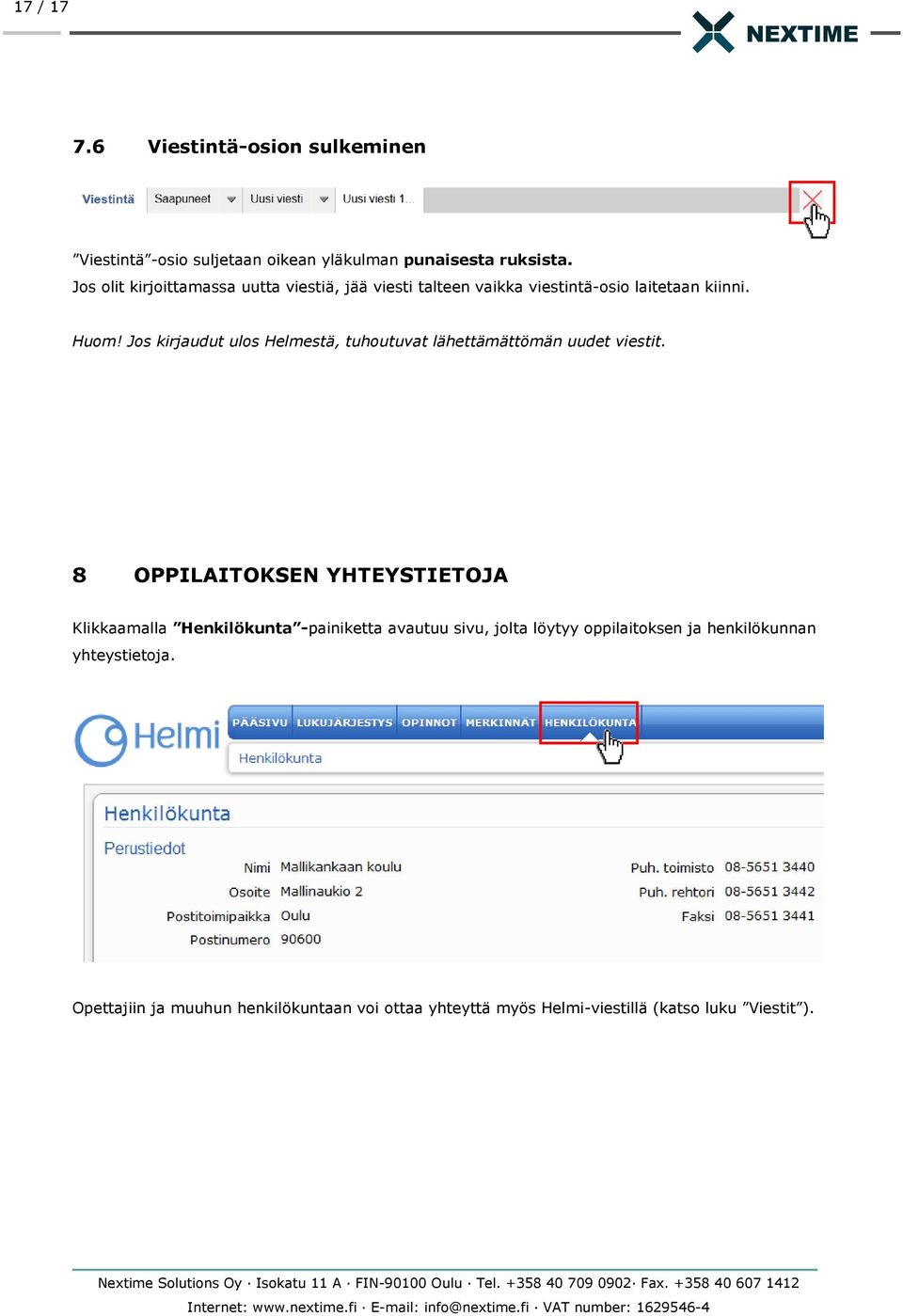 Jos kirjaudut ulos Helmestä, tuhoutuvat lähettämättömän uudet viestit.