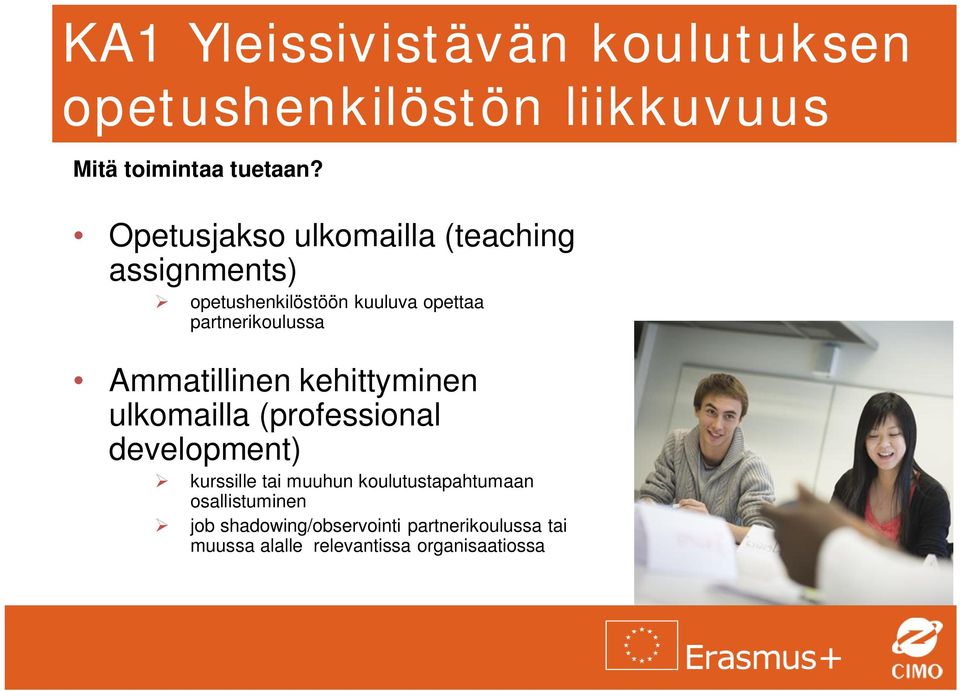 Opetusjakso ulkomailla (teaching assignments) opetushenkilöstöön kuuluva opettaa partnerikoulussa Ammatillinen