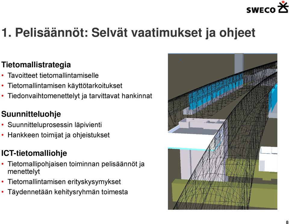 Suunnitteluprosessin läpivienti Hankkeen toimijat ja ohjeistukset ICT-tietomalliohje