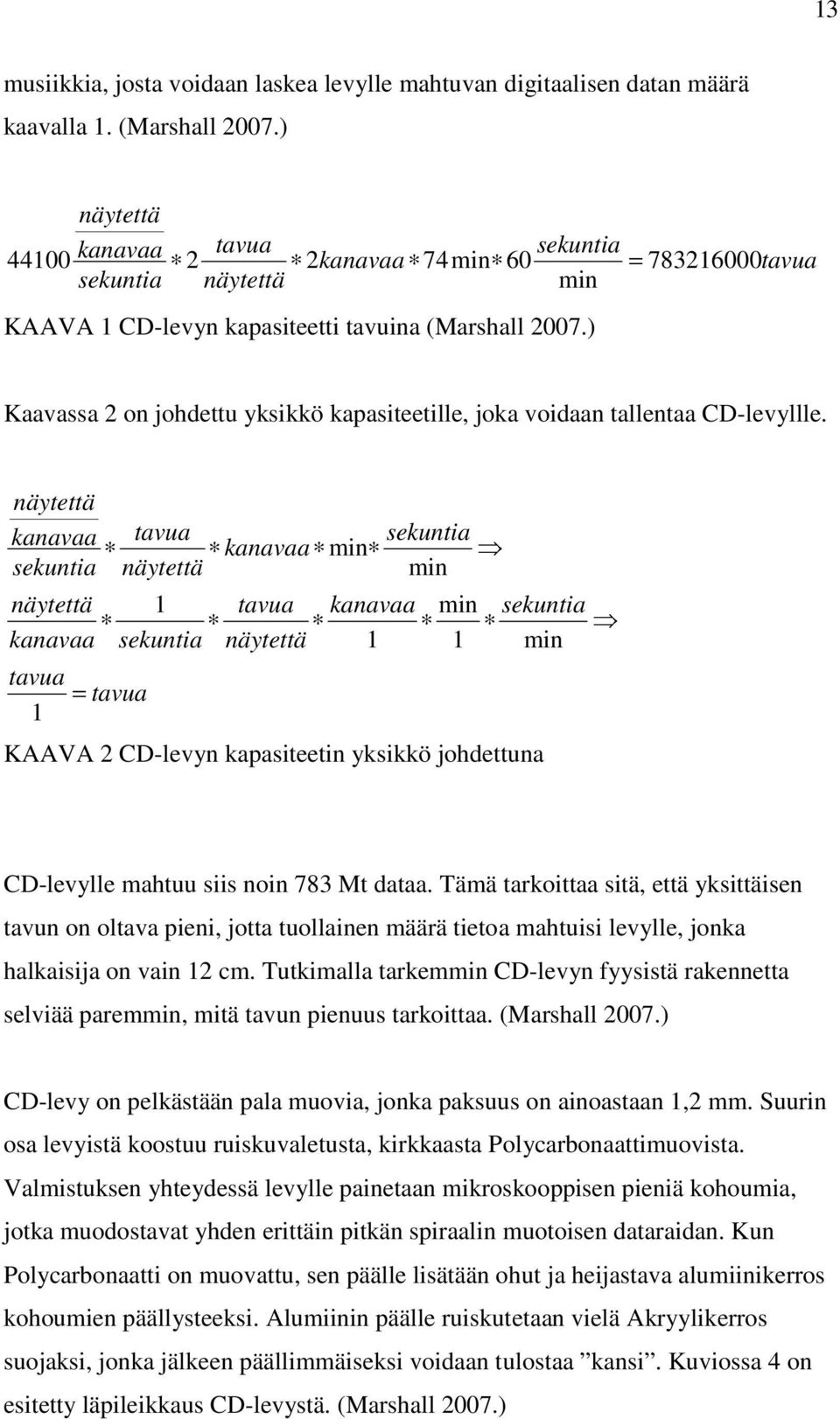 ) Kaavassa 2 on johdettu yksikkö kapasiteetille, joka voidaan tallentaa CD-levyllle.