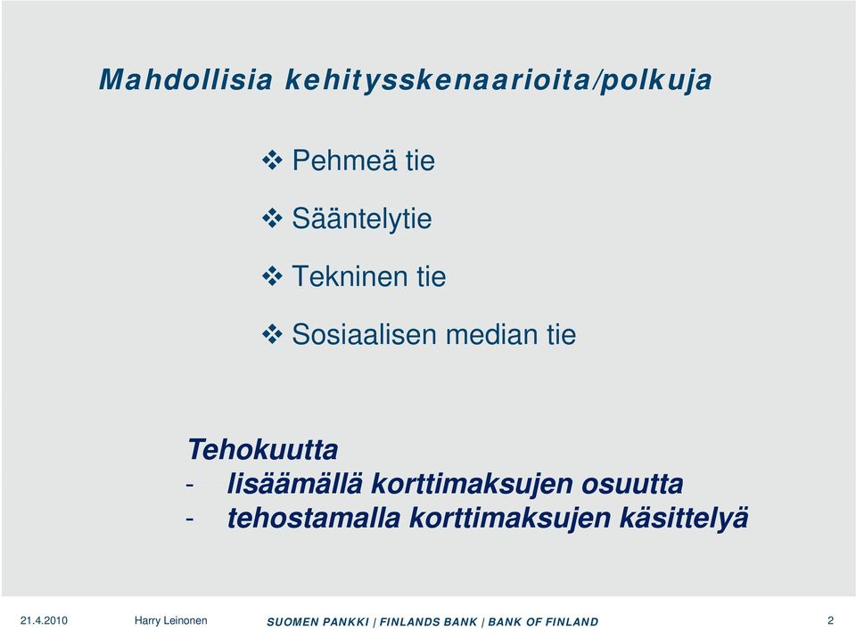 Tehokuutta - lisäämällä korttimaksujen osuutta -