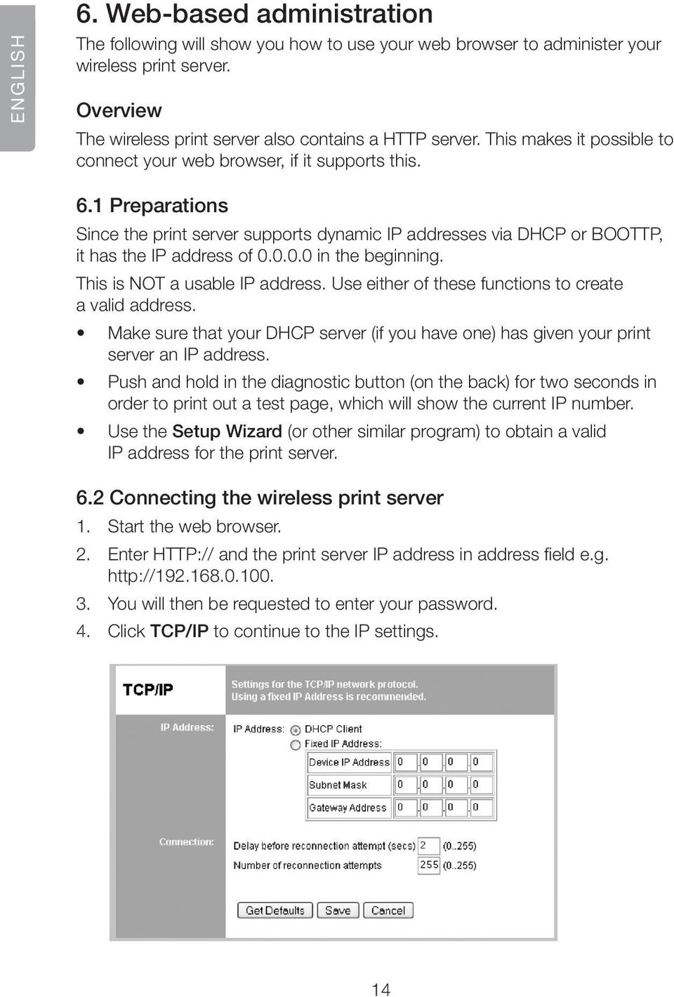 0.0.0 in the beginning. This is NOT a usable IP address. Use either of these functions to create a valid address.