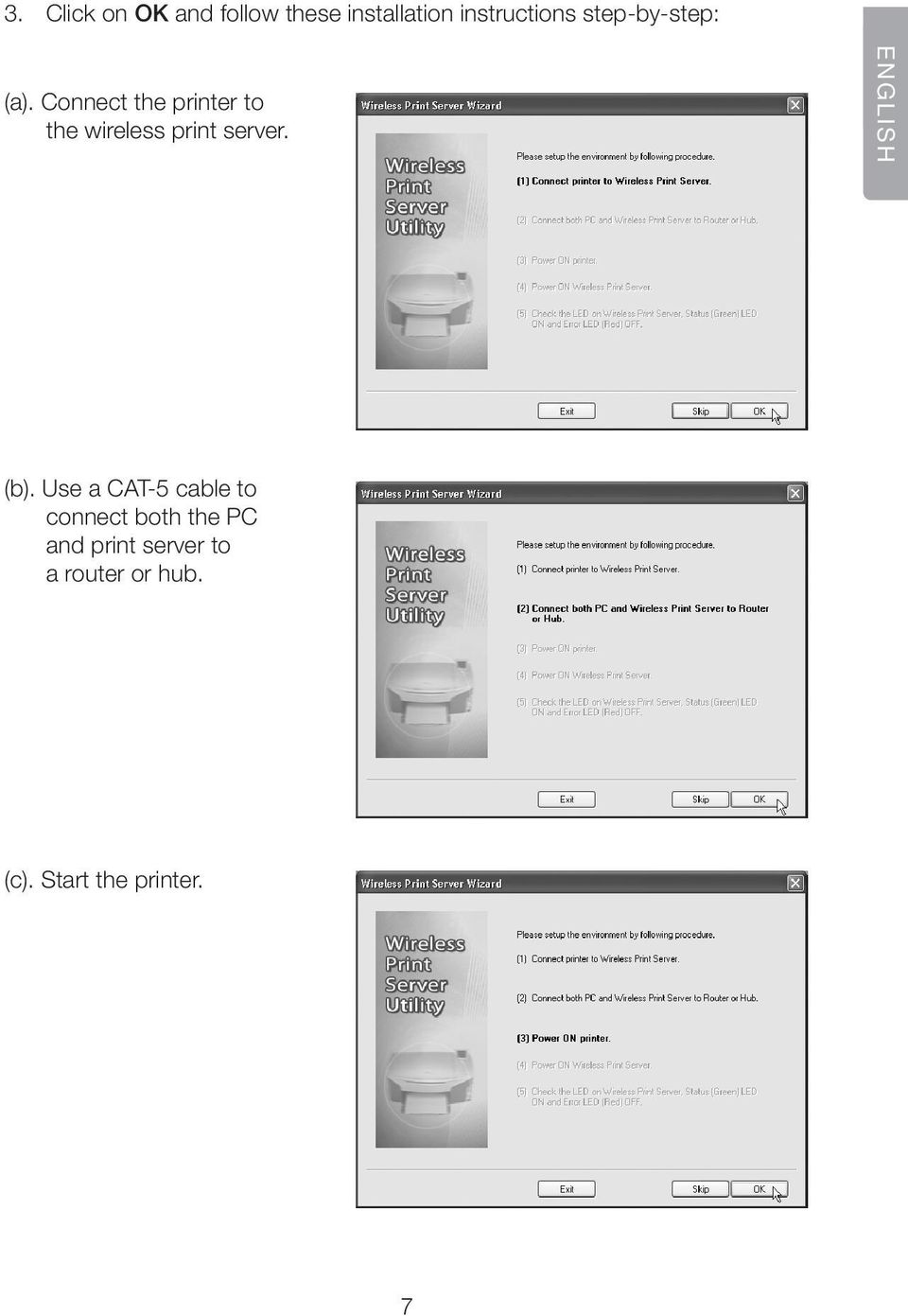 Connect the printer to the wireless print server.