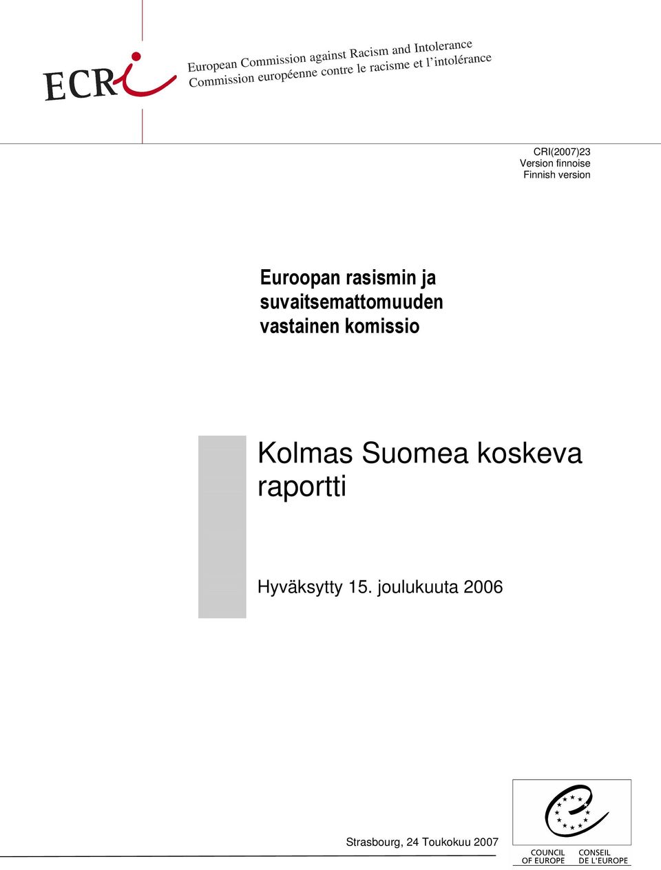 vastainen komissio Kolmas Suomea koskeva