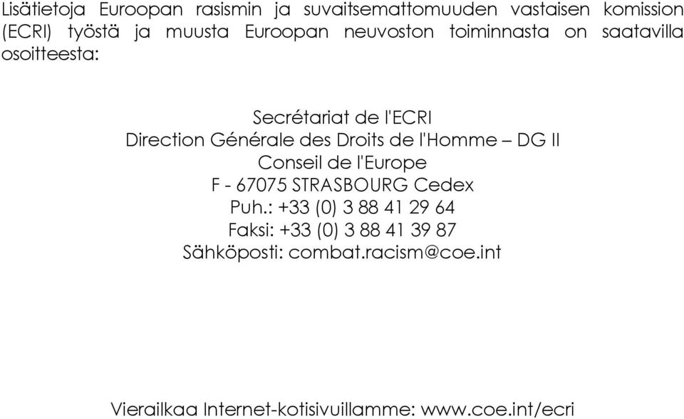 Droits de l'homme DG II Conseil de l'europe F - 67075 STRASBOURG Cedex Puh.