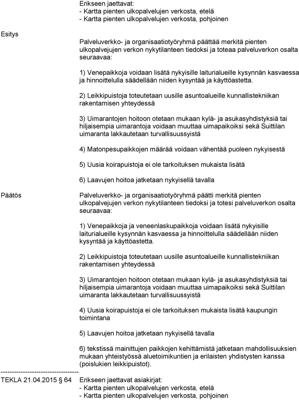 kysyntää ja käyttöastetta.