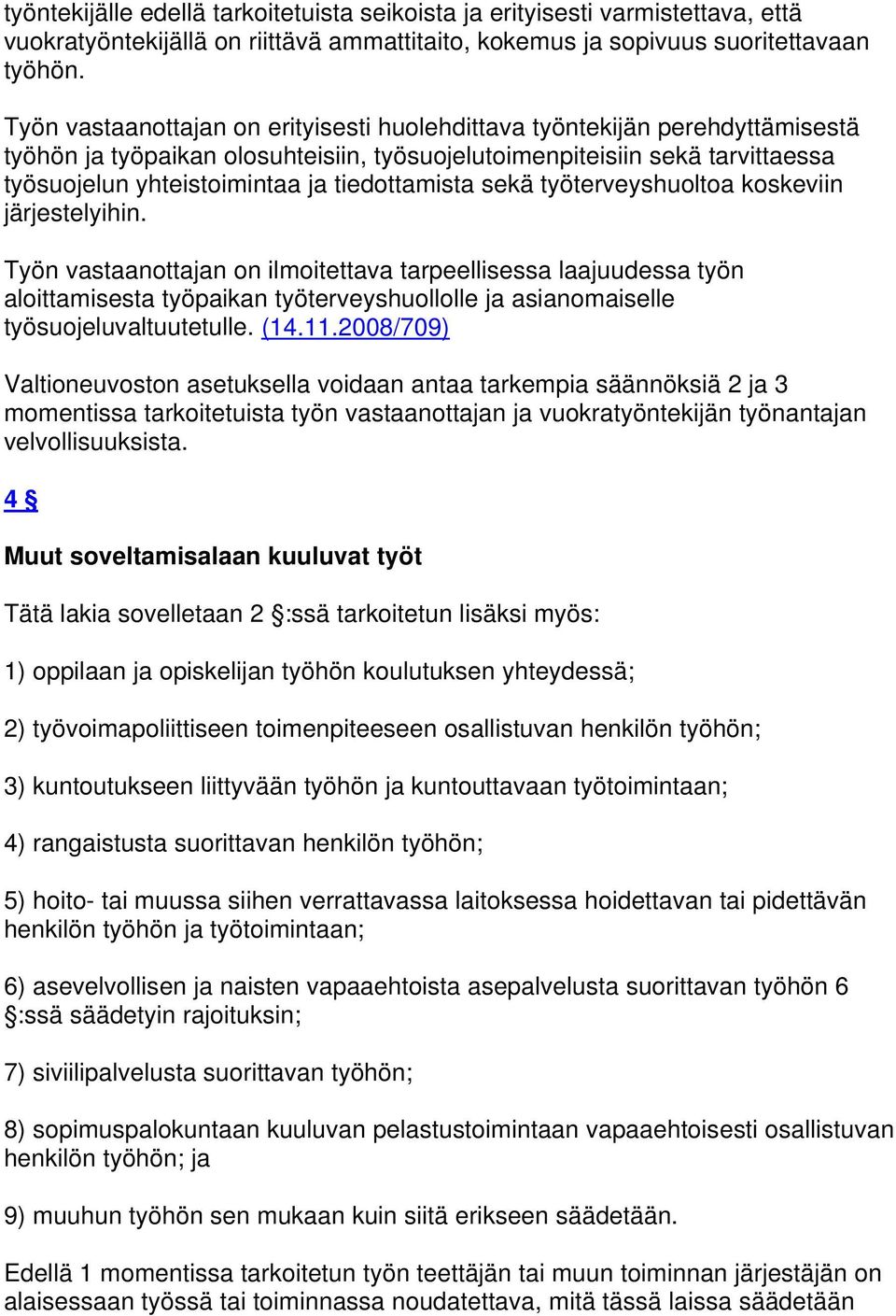 tiedottamista sekä työterveyshuoltoa koskeviin järjestelyihin.