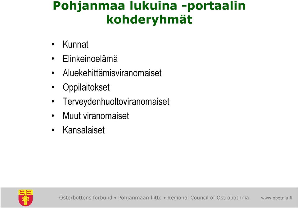 Aluekehittämisviranomaiset Oppilaitokset