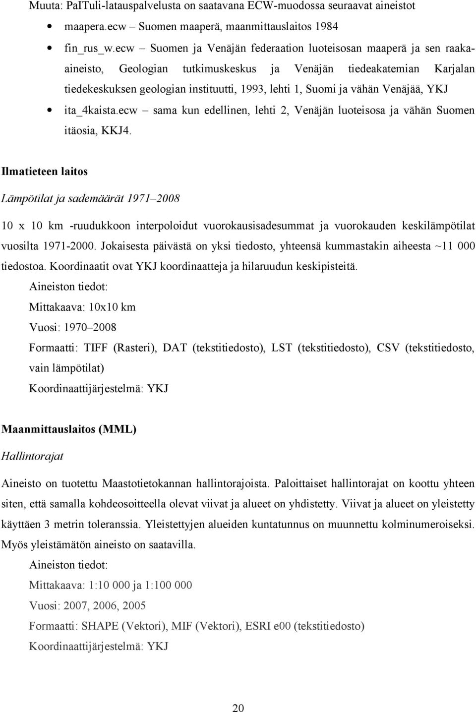 vähän Venäjää, YKJ ita_4kaista.ecw sama kun edellinen, lehti 2, Venäjän luoteisosa ja vähän Suomen itäosia, KKJ4.