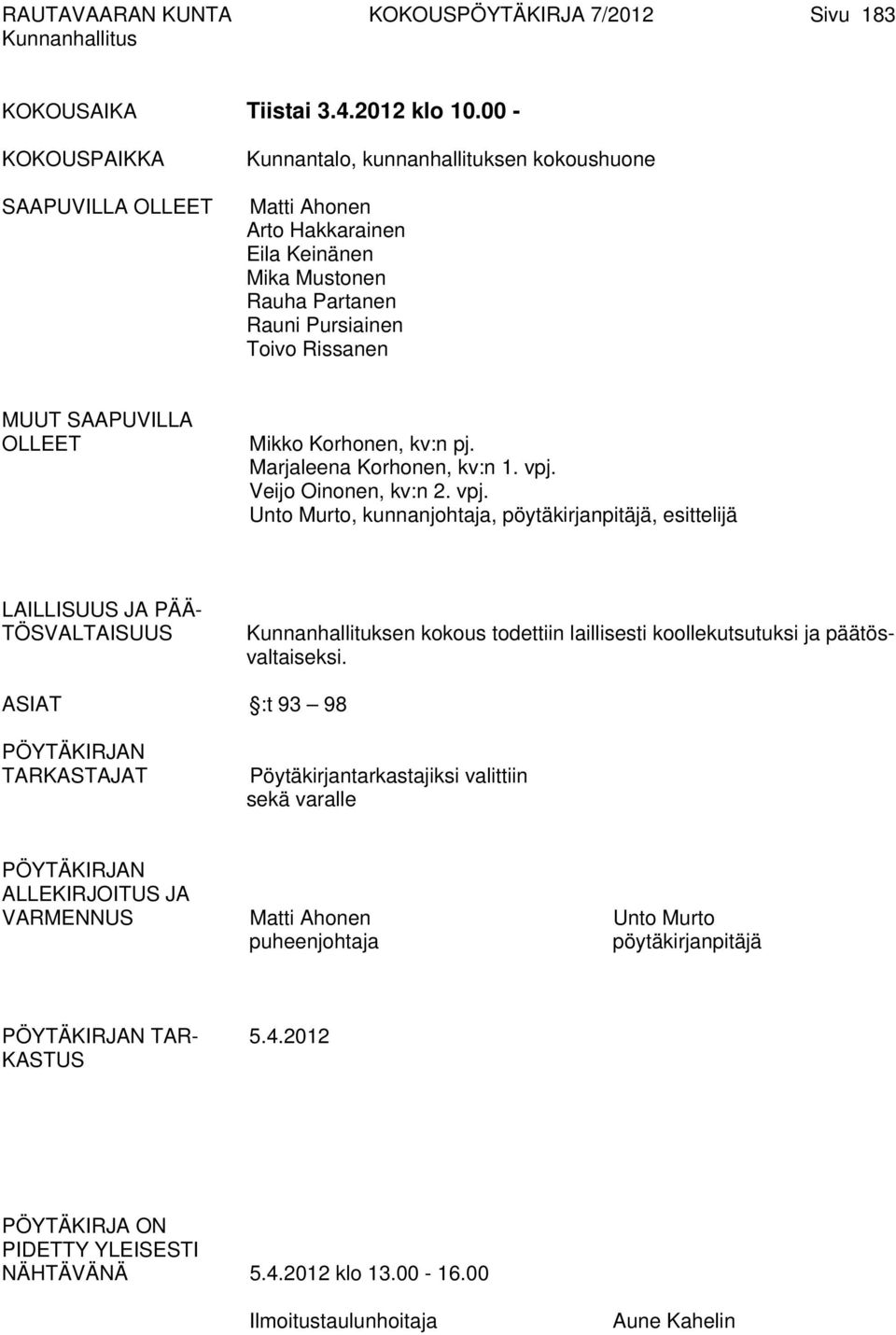 OLLEET Mikko Korhonen, kv:n pj. Marjaleena Korhonen, kv:n 1. vpj.