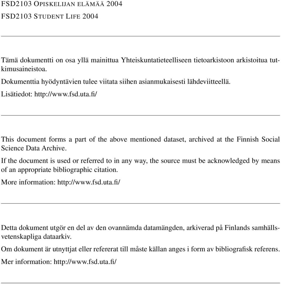 fi/ This document forms a part of the above mentioned dataset, archived at the Finnish Social Science Data Archive.