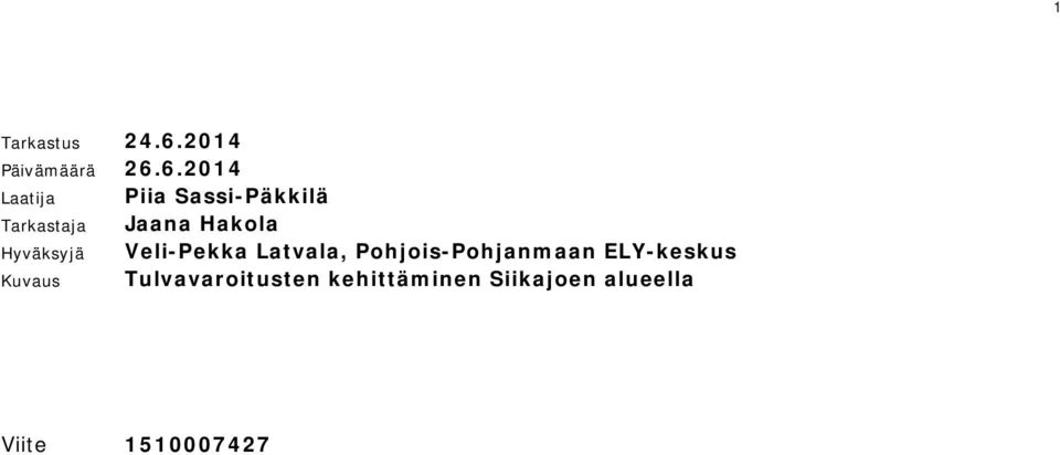 6.2014 Laatija Piia Sassi-Päkkilä Tarkastaja Jaana