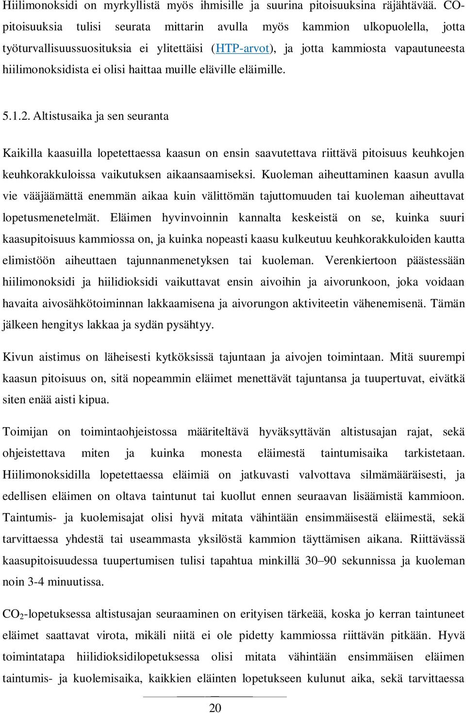 haittaa muille eläville eläimille. 5.1.2.