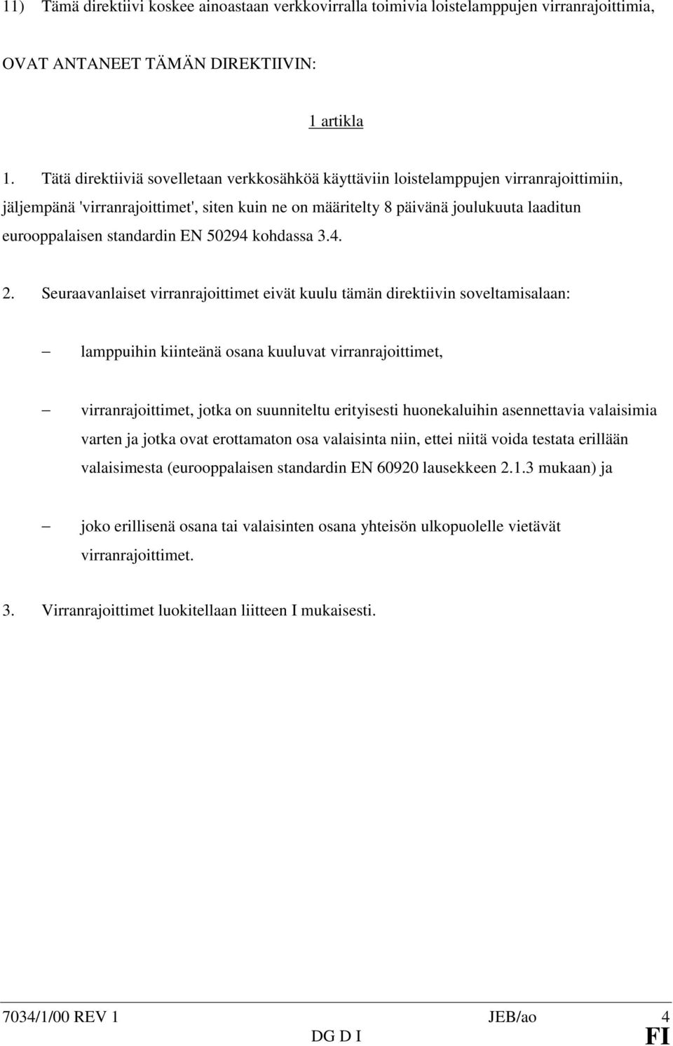 standardin EN 50294 kohdassa 3.4. 2.