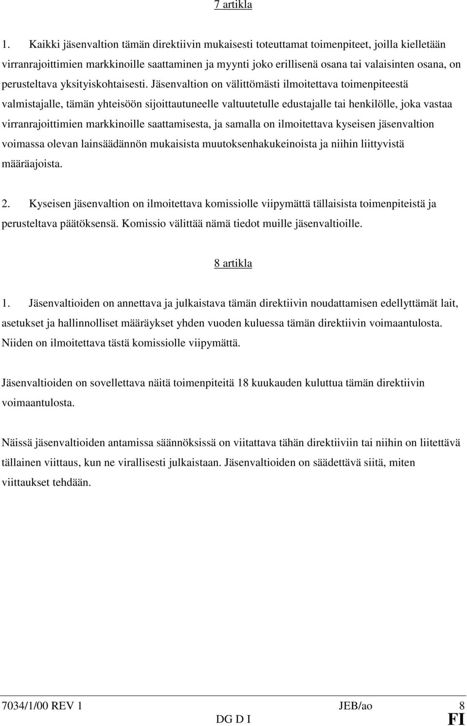 perusteltava yksityiskohtaisesti.