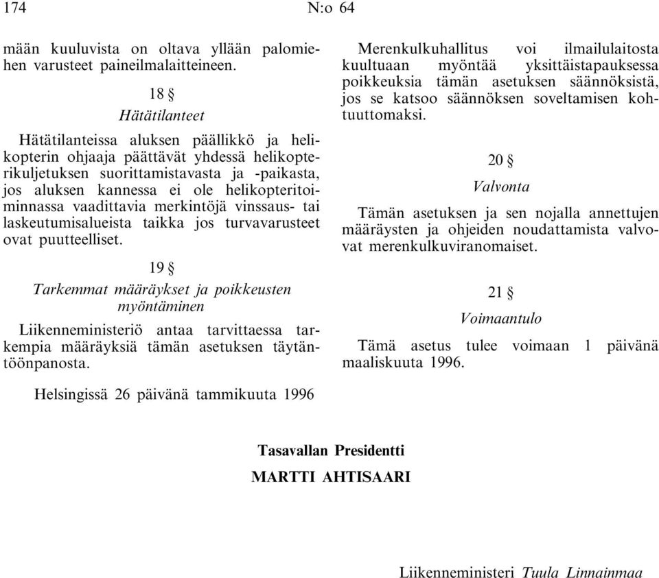 vaadittavia merkintöjä vinssaus- tai laskeutumisalueista taikka jos turvavarusteet ovat puutteelliset.