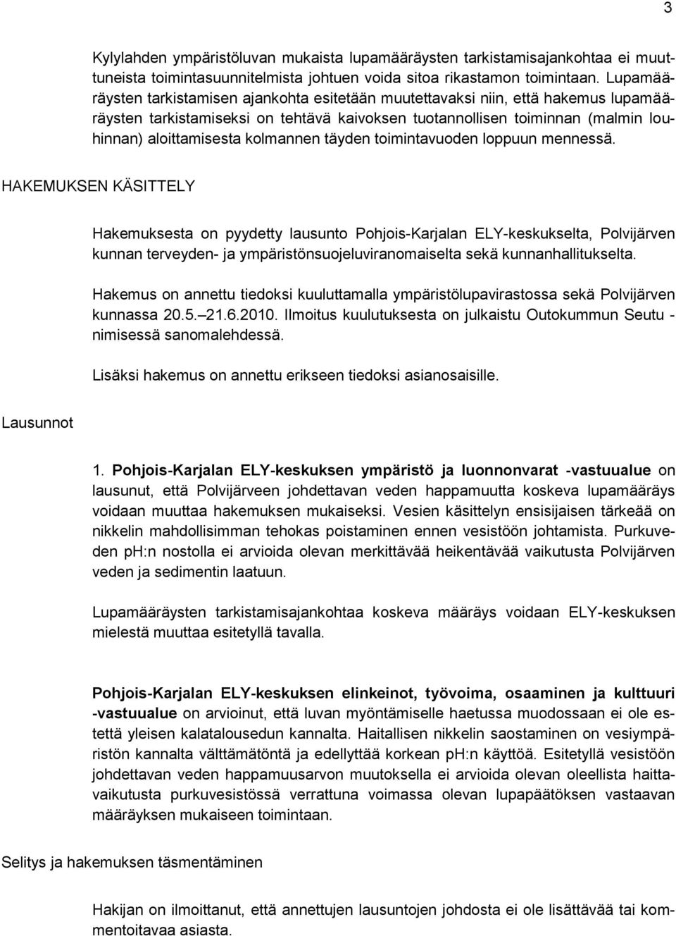 kolmannen täyden toimintavuoden loppuun mennessä.