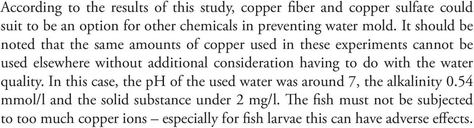 It should be noted that the same amounts of copper used in these experiments cannot be used elsewhere without additional consideration