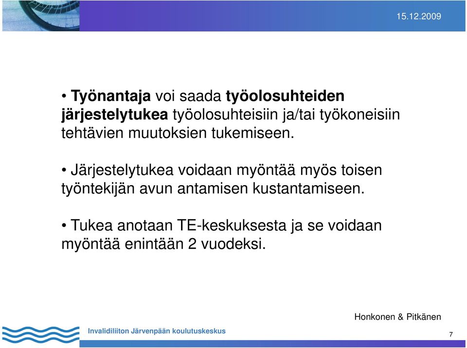 Järjestelytukea voidaan myöntää myös toisen työntekijän avun antamisen