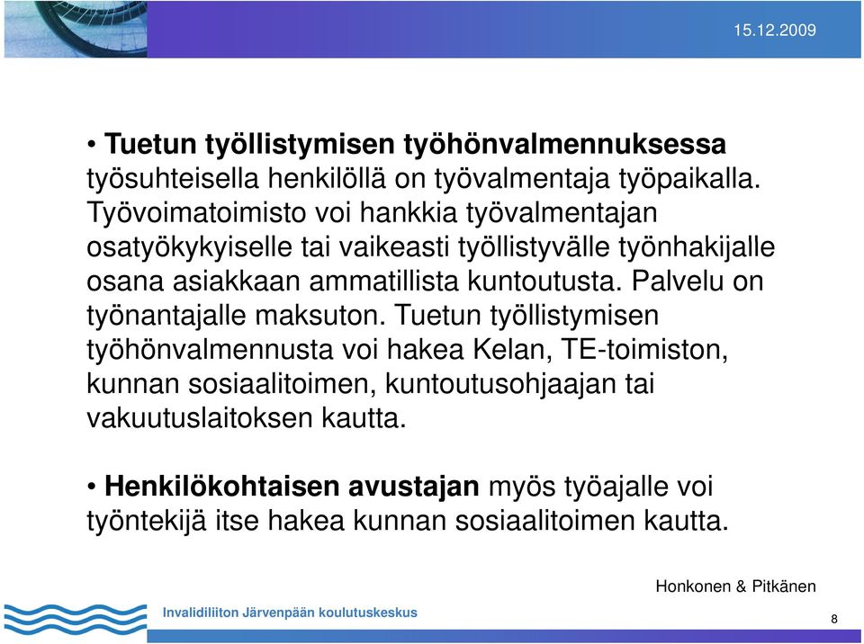 ammatillista kuntoutusta. Palvelu on työnantajalle maksuton.