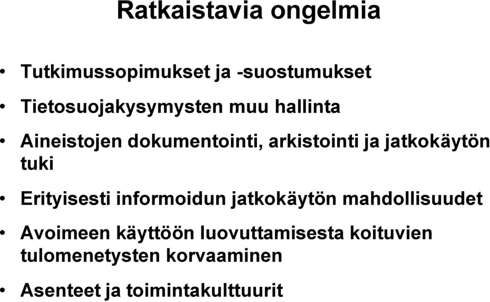 jatkokäytön tuki Erityisesti informoidun jatkokäytön mahdollisuudet