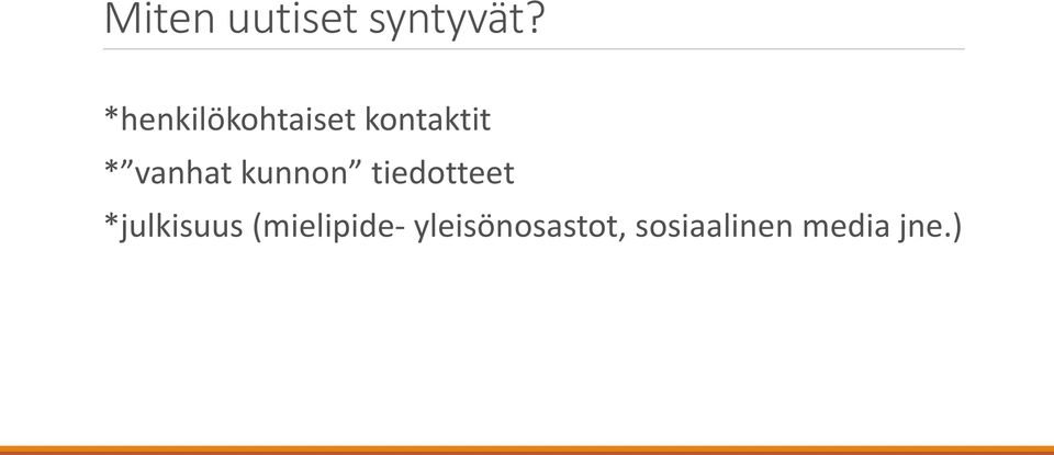 vanhat kunnon tiedotteet *julkisuus