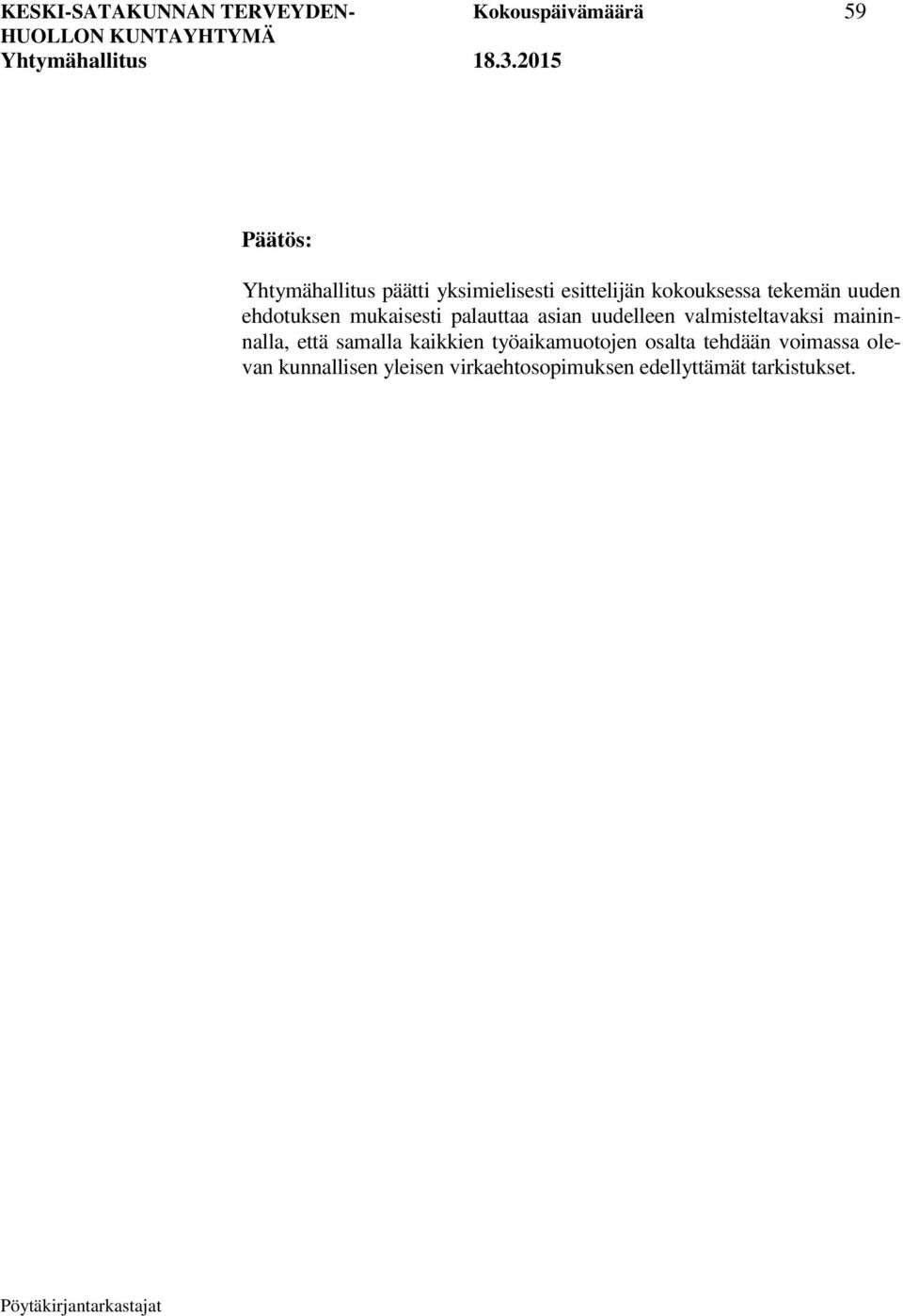 palauttaa asian uudelleen valmisteltavaksi maininnalla, että samalla kaikkien